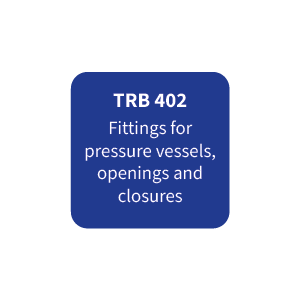 TRB 402 Fittings for pressure vessels, openings and closures