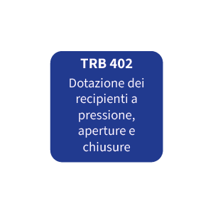 TRB 402 Dotazione dei recipienti a pressione, aperture e chiusure